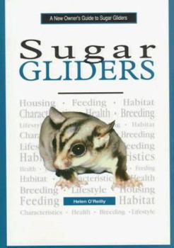 Hardcover A New Owner's Guide to Sugar Gliders Book