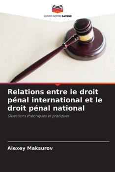 Relations entre le droit pénal international et le droit pénal national (French Edition)