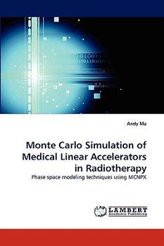 Paperback Monte Carlo Simulation of Medical Linear Accelerators in Radiotherapy Book