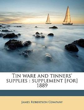 Paperback Tin ware and tinners' supplies: supplement [for] 1889 Book