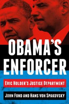 Hardcover Obama's Enforcer: Eric Holder's Justice Department Book