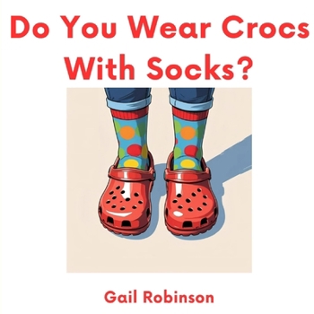 Paperback Do you wear socks with crocs Book