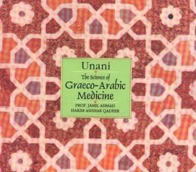 Hardcover Unani: The Science of Graeco Arabic Medicine Book