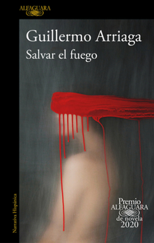 Paperback Salvar El Fuego (Premio Alfaguara 2020) / Saving the Fire [Spanish] Book