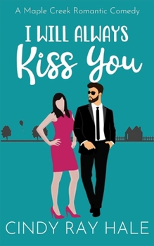 Paperback I Will Always Kiss You: A Sweet Romantic Comedy Book