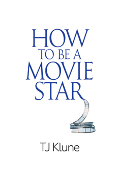 How to Be a Movie Star - Book #2 of the How to Be