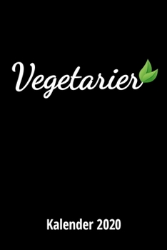 Paperback Vegetarier Kalender 2020: 2 Seiten = 1 Woche, Terminplaner, Taschenkalender, Kalender, Wochenplaner, Planer, Organizer 2020 [German] Book