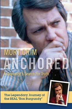 Hardcover Anchored: A Journalist's Search for Truth Book