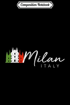 Composition Notebook: Milan Italy - Italian Culture Tourist  Journal/Notebook Blank Lined Ruled 6x9 100 Pages