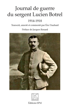 Paperback Journal de guerre du sergent Lucien Botrel: 1914-1918 [French] Book