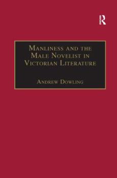 Paperback Manliness and the Male Novelist in Victorian Literature Book