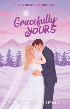 Gracefully Yours - Book #4 of the Best Friends Book Club