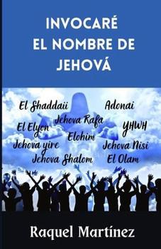 Paperback Invocaré el Nombre de Jehová: Orando los nombres de Dios [Spanish] Book