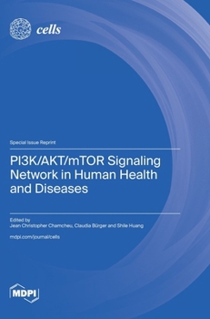 PI3K/AKT/mTOR Signaling Network in Human Health and Diseases