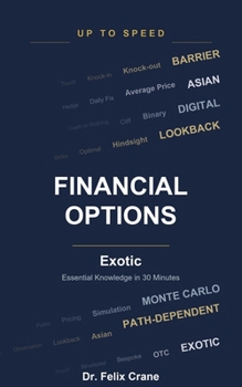 Paperback Financial Options - Exotic: Essential Knowledge in 30 Minutes Book