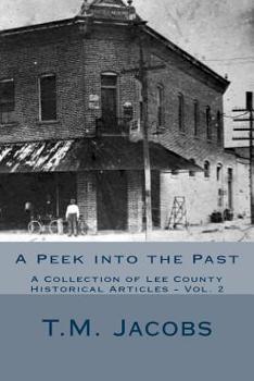 Paperback Peek into the Past Vol 2: A Collection of Lee County Historical Articles Book