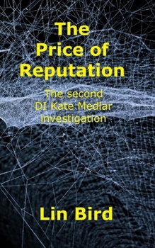 The Price of Reputation: the second DI Kate Medlar investigation