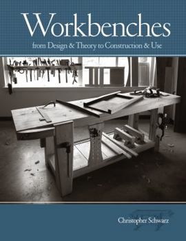 Hardcover Workbenches: From Design and Theory to Construction and Use Book