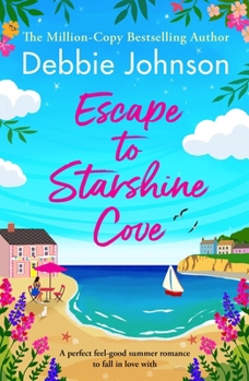 Paperback Escape to Starshine Cove: An utterly feel good holiday romance to escape with Book