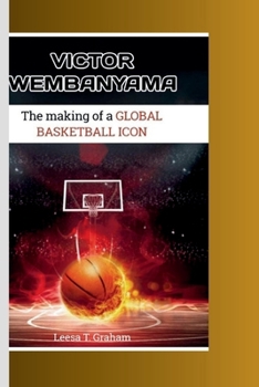 Paperback Victor Wembanyama: The Making of a Global Basketball Icon Book