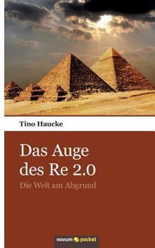 Paperback Das Auge des Re 2.0: Die Welt am Abgrund [German] Book