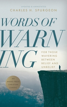 Paperback Words of Warning (Annotated, Updated Edition): For Those Wavering Between Belief and Unbelief Book