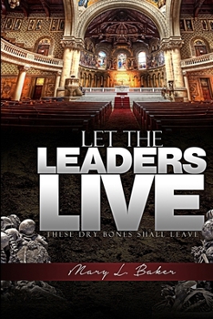 Paperback Let The Leaders Live, These Dry Bones Shall Live Book