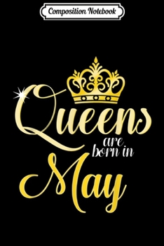 Paperback Composition Notebook: Queens Are Born In May Women Birthday Journal/Notebook Blank Lined Ruled 6x9 100 Pages Book