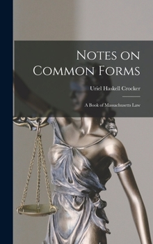 Hardcover Notes on Common Forms: a Book of Massachusetts Law Book