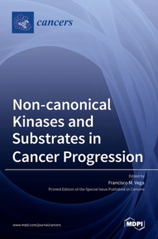 Hardcover Non-canonical Kinases and Substrates in Cancer Progression Book