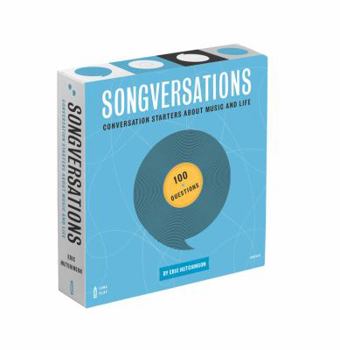 Songversations: Conversation Starters about Music and Life (100 Questions)