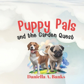 Puppy Pals and the Garden Quest