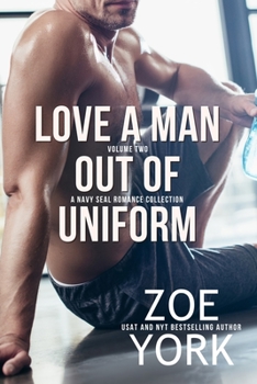 Paperback Love a Man Out of Uniform, Volume Two: A Navy SEAL Romance Collection Book