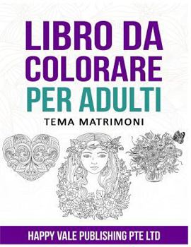 Libro Da Colorare Per Adulti: Tema Matrimoni