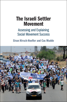 Hardcover The Israeli Settler Movement: Assessing and Explaining Social Movement Success Book