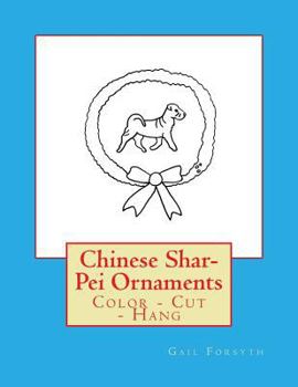Chinese Shar-Pei Ornaments: Color - Cut - Hang