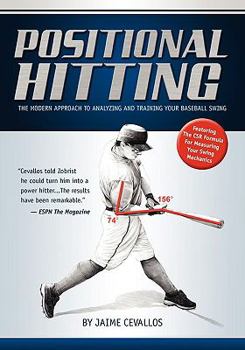 Paperback Positional Hitting: The Modern Approach to Analyzing and Training Your Baseball Swing Book