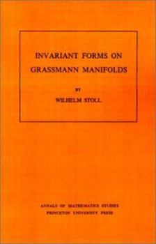 Hardcover Invariant Forms on Grassmann Manifolds (Annals of Mathematics Studies, 89) Book