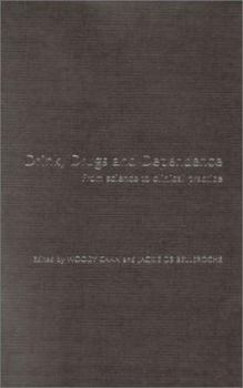 Hardcover Drink, Drugs and Dependence: From Science to Clinical Practice Book