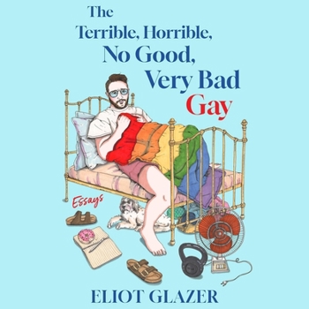 Audio CD The Terrible, Horrible, No Good, Very Bad Gay: Essays Book
