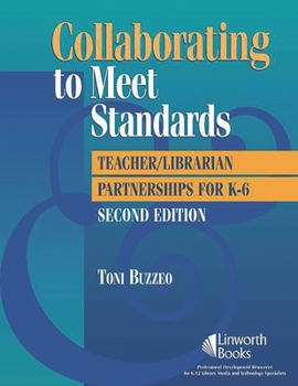 Paperback Collaborating to Meet Standards: Teacher/Librarian Partnerships for K-6 Book