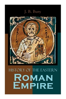 Paperback History of the Eastern Roman Empire: From the Fall of Irene to the Accession of Basil I. Book