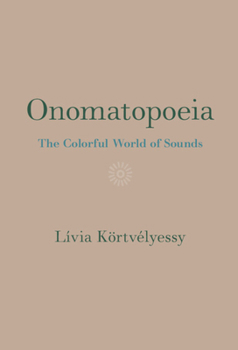 Hardcover Onomatopoeia: The Colorful World of Sounds Book