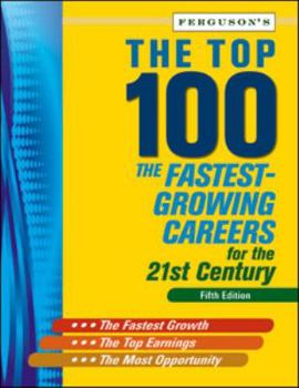 Paperback The Top 100: The Fastest-Growing Careers for the 21st Century Book