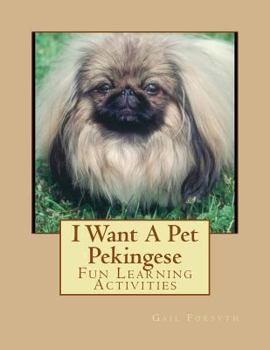 Paperback I Want A Pet Pekingese: Fun Learning Activities Book