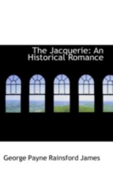 Paperback The Jacquerie: An Historical Romance Book