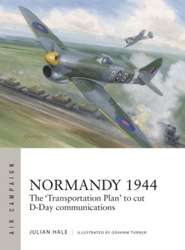 Paperback Normandy 1944: The 'Transportation Plan' to Cut D-Day Communications Book