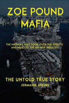 Paperback Zoe Pound Mafia: The Haitians That Took Over the Streets and Muscled the Hip-Hop Industry Book