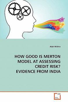 Paperback How Good Is Merton Model at Assessing Credit Risk? Evidence from India Book