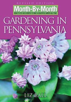 Paperback Month by Month Gardening in Pennsylvania: What to Do Each Month to Have a Beautiful Garden All Year Book